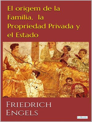 cover image of El Origen de la Familia, Propriedad Privada y el Estado